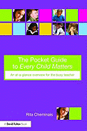 The Pocket Guide to Every Child Matters: An At-A-Glance Overview for the Busy Teacher