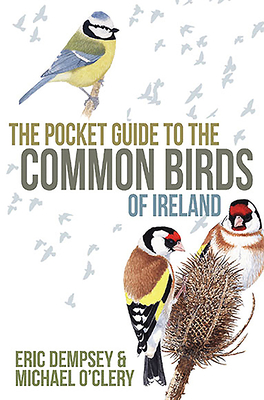 The Pocket Guide to the Common Birds of Ireland - Dempsey, Eric