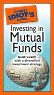 The Pocket Idiot's Guide to Investing in Mutual Funds