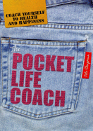 The Pocket Life Coach: Coach Yourself to Health and Happiness