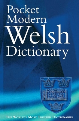 The Pocket Modern Welsh Dictionary: A Guide to the Living Language - King, Gareth (Editor)