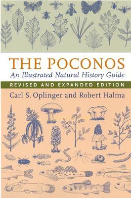 The Poconos: An Illustrated Natural History Guide - Halma, Robert, and Oplinger, Carl S