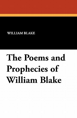 The Poems and Prophecies of William Blake - Blake, William, and Plowman, Max (Editor)