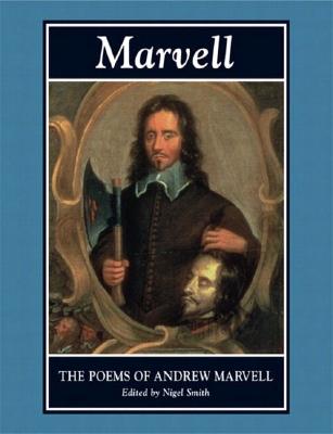 The Poems of Andrew Marvell - Marvell, Andrew, and Smith, Nigel, Dr. (Editor)
