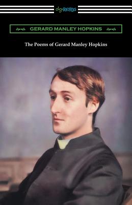 The Poems of Gerard Manley Hopkins: (Edited with notes by Robert Bridges) - Hopkins, Gerard Manley, and Bridges, Robert (Editor)