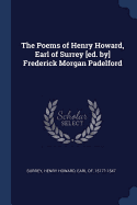 The Poems of Henry Howard, Earl of Surrey [Ed. By] Frederick Morgan Padelford