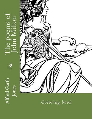 The Poems of John Milton: Coloring Book - Jones, Alfred Garth, and Guido, Monica (Editor)