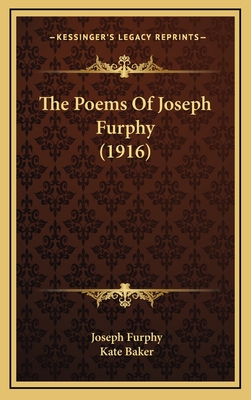 The Poems Of Joseph Furphy (1916) - Furphy, Joseph, and Baker, Kate, Mrs. (Editor)