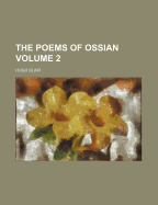 The Poems of Ossian Volume 2