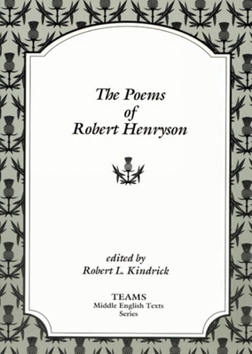 The Poems of Robert Henryson - Bixby, Kristie A, and Kindrick, Robert L (Editor)