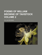 The Poems of William Browne of Tavistock (Volume 2)