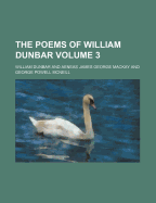 The Poems of William Dunbar Volume 3