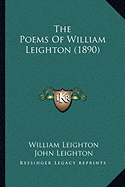 The Poems Of William Leighton (1890)