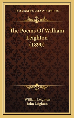 The Poems of William Leighton (1890) - Leighton, William, and Leighton, John, Dr. (Illustrator)