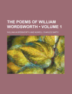 The Poems of William Wordsworth Volume 1 - Wordsworth, William (Creator)