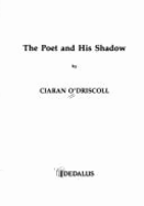 The Poet and His Shadow - O'Driscoll, Ciaran (Editor)