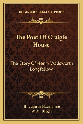 The Poet Of Craigie House: The Story Of Henry Wadsworth Longfellow - Hawthorne, Hildegarde