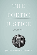 The Poetic Justice: A Memoir
