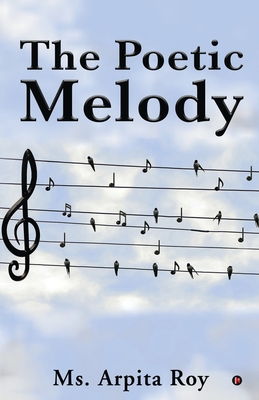 The Poetic Melody - MS Arpita Roy