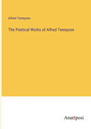 The Poetical Works of Alfred Tennyson
