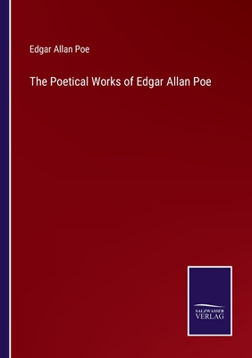 The Poetical Works of Edgar Allan Poe - Poe, Edgar Allan