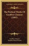 The Poetical Works of Geoffrey Chaucer (1882)