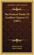 The Poetical Works of Geoffrey Chaucer V1 (1881)