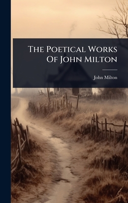 The Poetical Works Of John Milton - Milton, John
