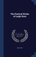 The Poetical Works of Leigh Hunt