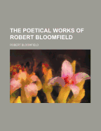 The Poetical Works of Robert Bloomfield