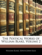 The Poetical Works of William Blake, Volume 2