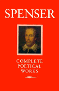 The Poetical Works - Spenser, Edmund, Professor, and Smith, J C (Editor), and De Selincourt, Ernest (Editor)