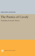 The Poetics of Cavafy: Textuality, Eroticism, History