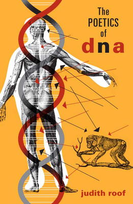 The Poetics of DNA: Volume 2 - Roof, Judith, Professor