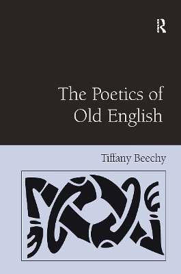 The Poetics of Old English - Beechy, Tiffany