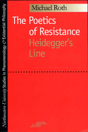 The Poetics of Resistance: Heidegger's Line