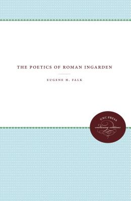 The Poetics of Roman Ingarden - Falk, Eugene H