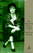 The Poetry and Short Stories of Dorothy Parker - Parker, Dorothy