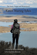 The Poetry, Images and Memories of Karen Waring Sykes