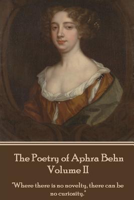 The Poetry of Aphra Behn - Volume II - Behn, Aphra