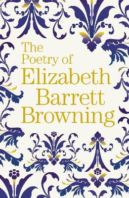 The Poetry of Elizabeth Barrett Browning - Browning, Elizabeth Barrett