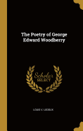 The Poetry of George Edward Woodberry