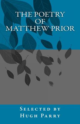 The Poetry of Matthew Prior - Parry, Hugh