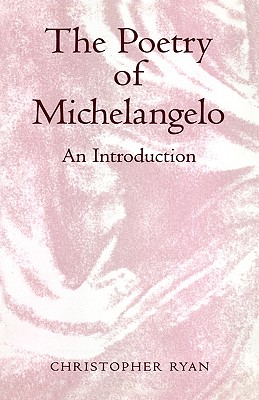 The Poetry of Michelangelo: An Introduction - Ryan, Chris