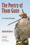 The Poetry of Thom Gunn: A Critical Study
