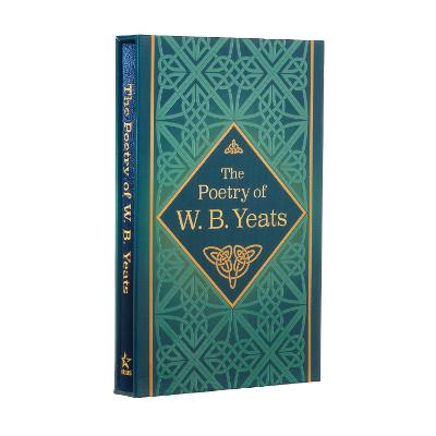 The Poetry of W. B. Yeats: Deluxe Slipcase Edition - Yeats, W. B.