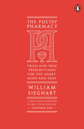 The Poetry Pharmacy: Tried-and-True Prescriptions for the Heart, Mind and Soul