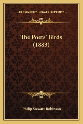 The Poets' Birds (1883) - Robinson, Philip Stewart