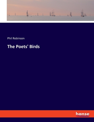 The Poets' Birds - Robinson, Phil