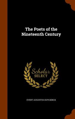 The Poets of the Nineteenth Century - Duyckinck, Evert Augustus